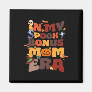 In My Spooky Bonus Mum Halloween Spooky Season Tri Magnet