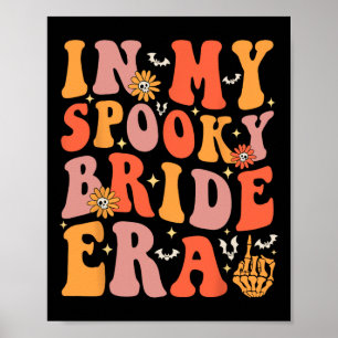 In My Spooky Bride Era Groovy Halloween Wedding Ba Poster