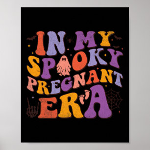 In My Spooky Pregnant Era Halloween Pregnancy Anno Poster