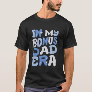 In My Step Bonus Era Retro Groovy Fun Happy Father T-Shirt