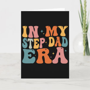 In My Step Dad Era Funny Groovy Dad Fathers Day Card