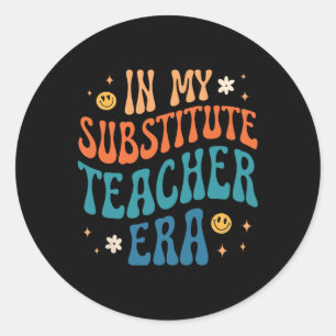 In My Substitute Teacher Era Retro Groovy Substitu Classic Round Sticker