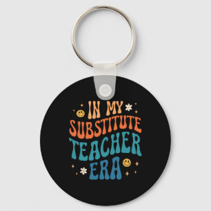 In My Substitute Teacher Era Retro Groovy Substitu Key Ring