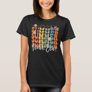 In My Summer Break Era End Of Year Teacher Groovy T-Shirt