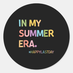 In My Summer Era Summer Break End Of School Year T Classic Round Sticker
