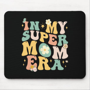 In My Super Mum Era Funny Mum Birthday Gifts Mothe Mouse Pad