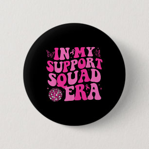 In My Support Squad Era Groovy Breast Cancer Aware 6 Cm Round Badge