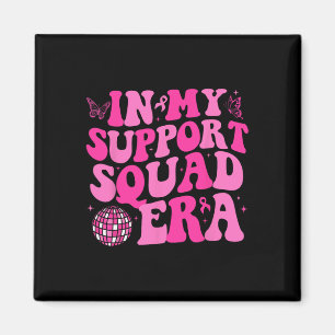 In My Support Squad Era Groovy Breast Cancer Aware Magnet