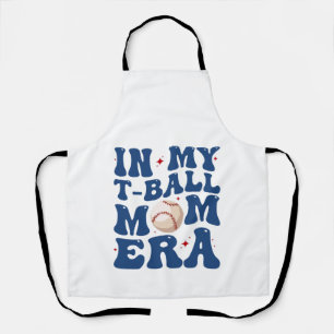 In My T-Ball Mum Era Tee-Ball Mum Mother's Day Apron