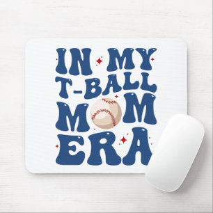 In My T-Ball Mum Era Tee-Ball Mum Mother's Day  Mouse Pad