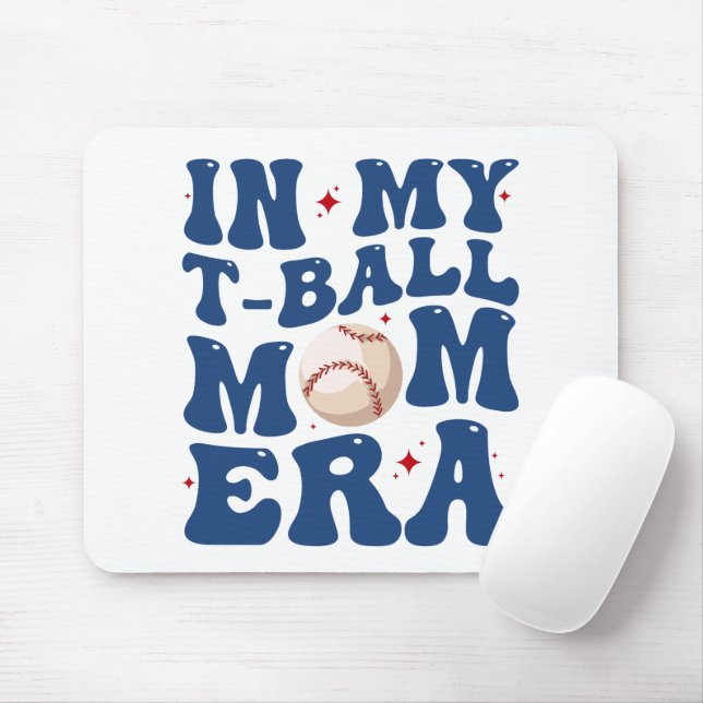 In My T-Ball Mum Era Tee-Ball Mum Mother's Day  Mouse Pad (With Mouse)