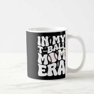 In My T Byll Mum Era Groovy Funny Bysebyll Sports Coffee Mug