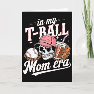 In My T-byll Mum Era Skull Bysebyll Mum Funny Men Card