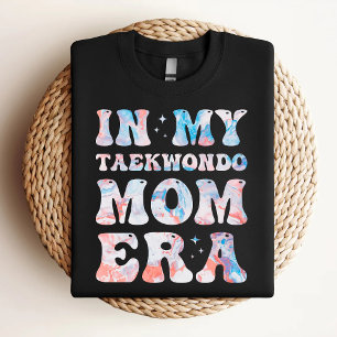 In My Taekwondo Mum Era Colourful Taekwondo Mum T-Shirt