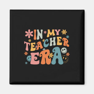 In My Teacher Era First Day Of School Ck To School Magnet