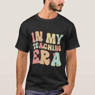 In My Teaching Era Cool Teacher Appreciation Gifts T-Shirt