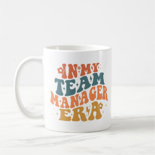 In my team manager era coffee mug
