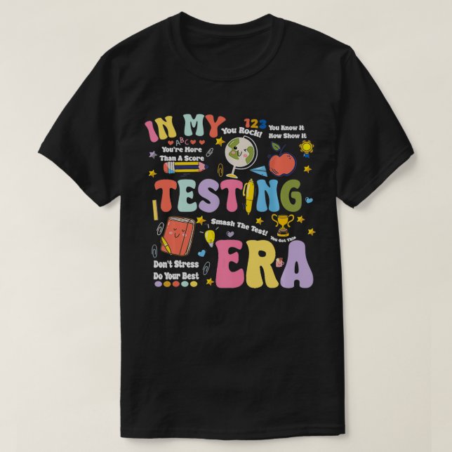 In My Testing Era Funny Test Day Teacher Teaching  T-Shirt (Design Front)