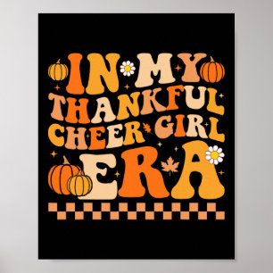 In My Thankful Cheer Girl Era Thanksgiving Cheerle Poster