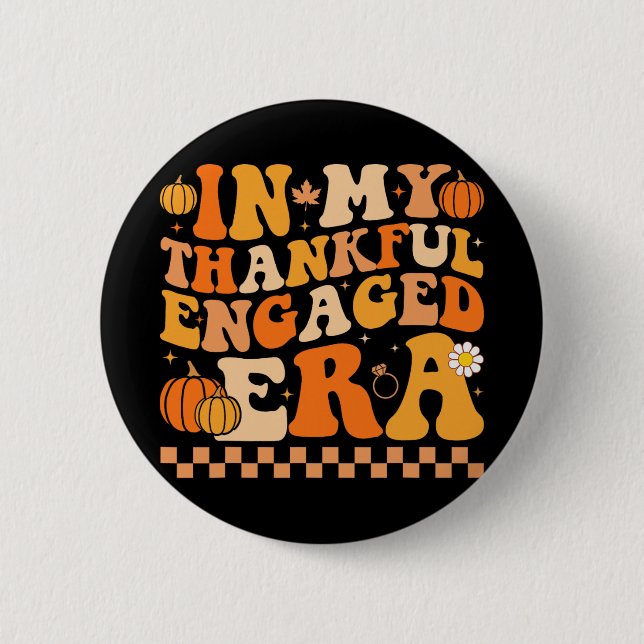 In My Thankful Engaged Era Groovy Wedding Bride Th 6 Cm Round Badge (Front)