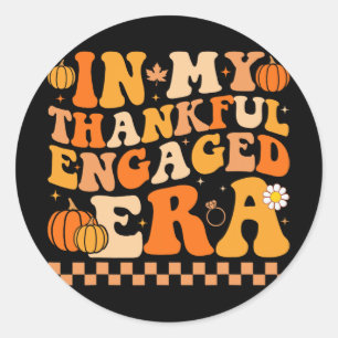 In My Thankful Engaged Era Groovy Wedding Bride Th Classic Round Sticker