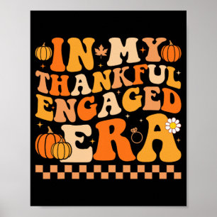 In My Thankful Engaged Era Groovy Wedding Bride Th Poster