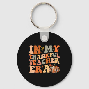 In My Thankful Teacher Era Cute Groovy Thanksgivin Key Ring
