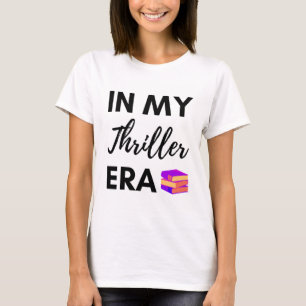 In My Thriller Era - Bookish Design T-Shirt