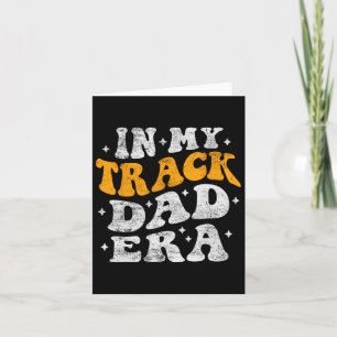 In My Track Dad Era Funny Track Dad Fathers Day Gr Card