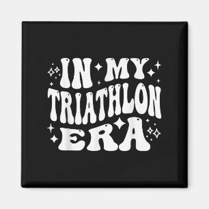 In My Triathlon Era Funny Swim Bike Run Athlete Magnet