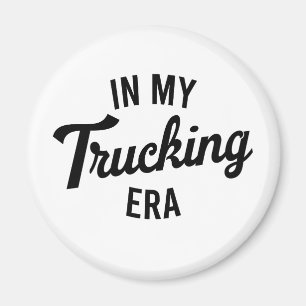 In My Trucking Era Funny Trucker Magnet
