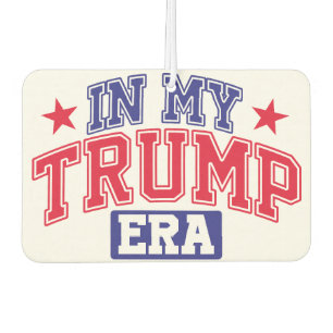 In My Trump Era  Car Air Freshener
