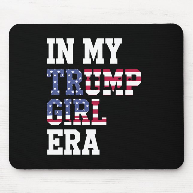 In My Trump Girl Era US 47th President Mouse Pad (Front)