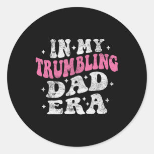 In My Tumbling Dad Era Funny Tumbling Dad Fathers Classic Round Sticker