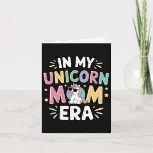 In My Unicorn Mum Era Mothers Day First Fathers Da Card