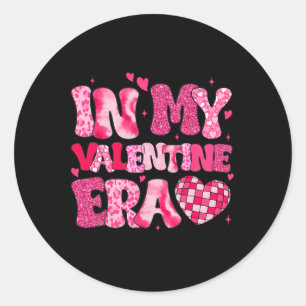 In My Valentine Era Teens Girls Women Hearts Valen Classic Round Sticker