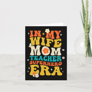 In My Wife Mum Teacher Superhero Era Mothers Day T Card