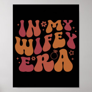 In My Wifey Era Groovy Funny Wife Bride Fiance Eng Poster