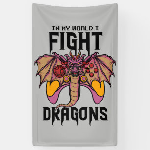 In My World I Fight Dragons Banner
