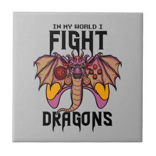 In My World I Fight Dragons Ceramic Tile