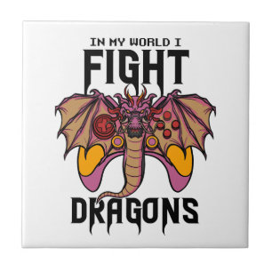 In My World I Fight Dragons Ceramic Tile