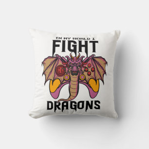 In My World I Fight Dragons Cushion