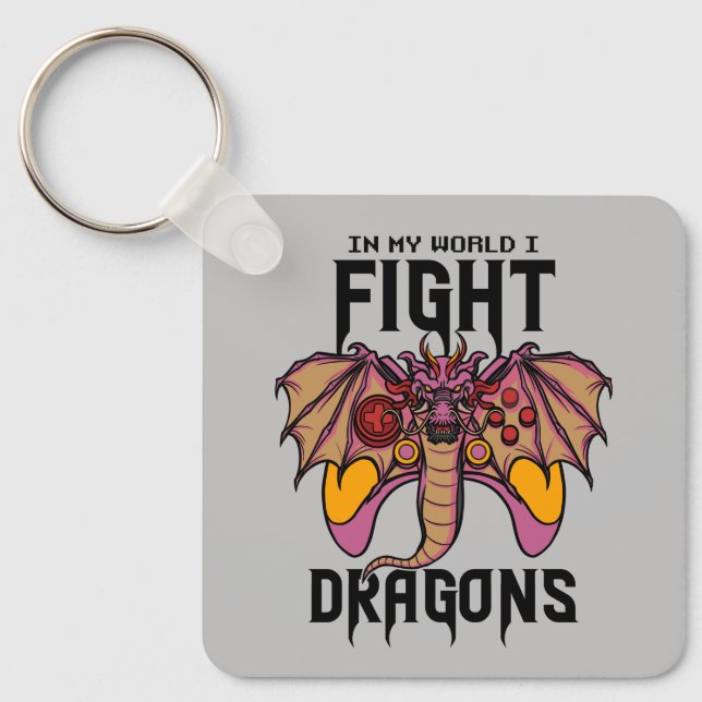 In My World I Fight Dragons Key Ring (Front)