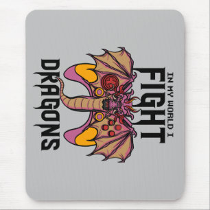 In My World I Fight Dragons Mouse Pad