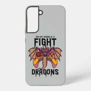 In My World I Fight Dragons Samsung Galaxy Case