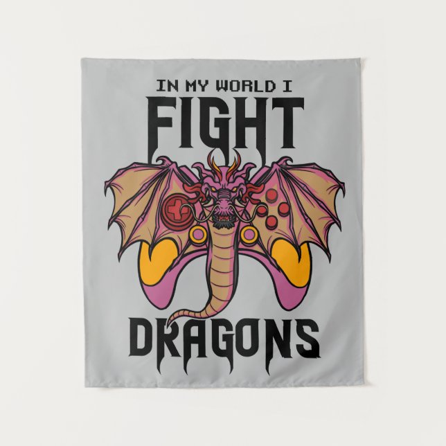 In My World I Fight Dragons Tapestry (Front)