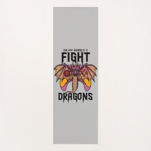 In My World I Fight Dragons Yoga Mat