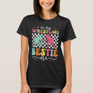 In My Wrestling Bestie Era Groovy Proud Wrestling T-Shirt