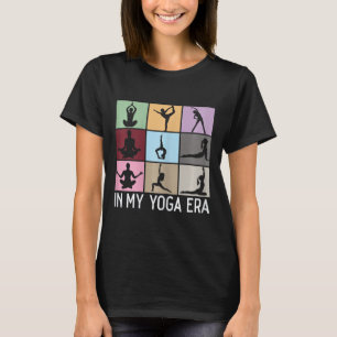 In My Yoga Era Funny Girls Yoga Yogi Mum Meditatio T-Shirt