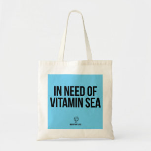 In Need Of Vitamin Sea Tote Bag
